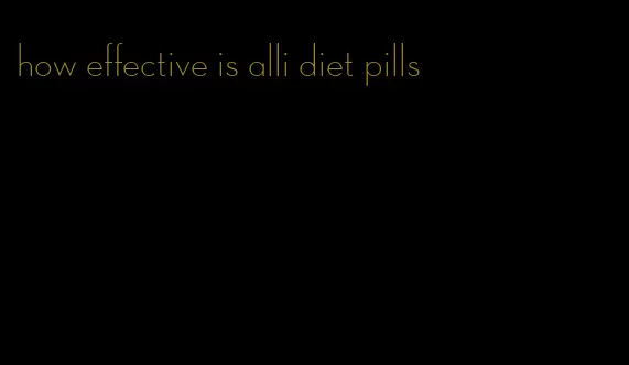 how effective is alli diet pills
