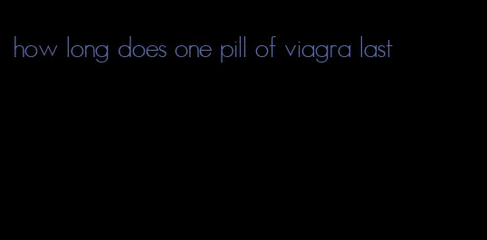 how long does one pill of viagra last