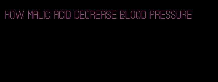 how malic acid decrease blood pressure
