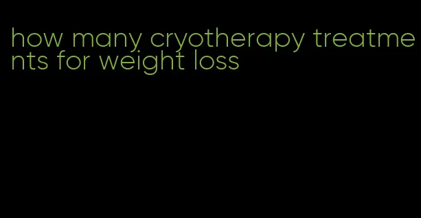 how many cryotherapy treatments for weight loss