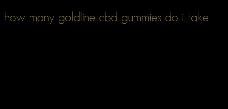 how many goldline cbd gummies do i take
