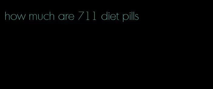 how much are 711 diet pills