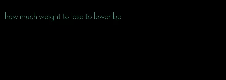 how much weight to lose to lower bp