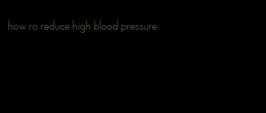 how ro reduce high blood pressure
