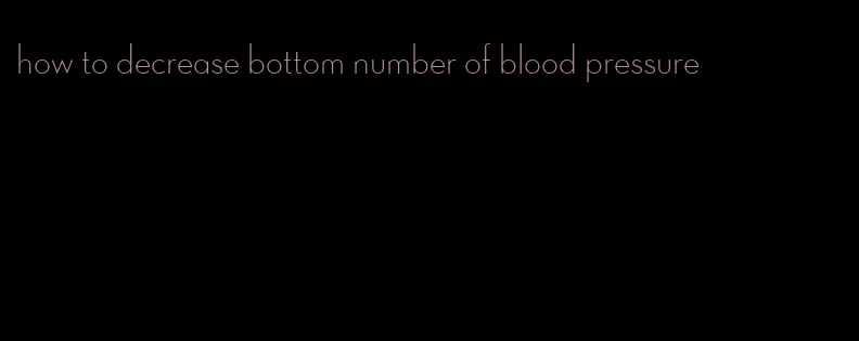 how to decrease bottom number of blood pressure