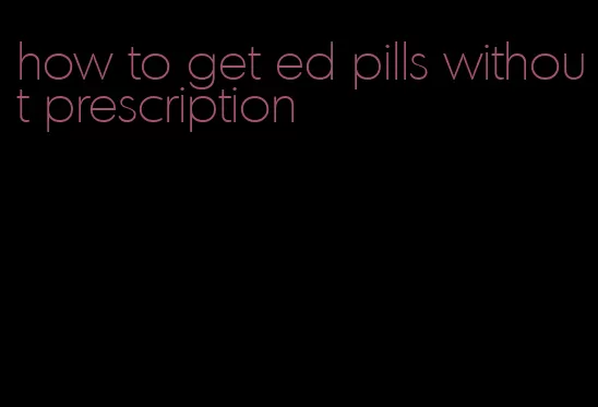 how to get ed pills without prescription