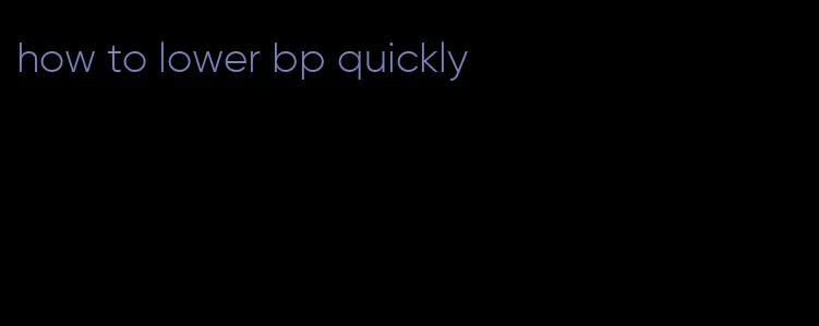 how to lower bp quickly