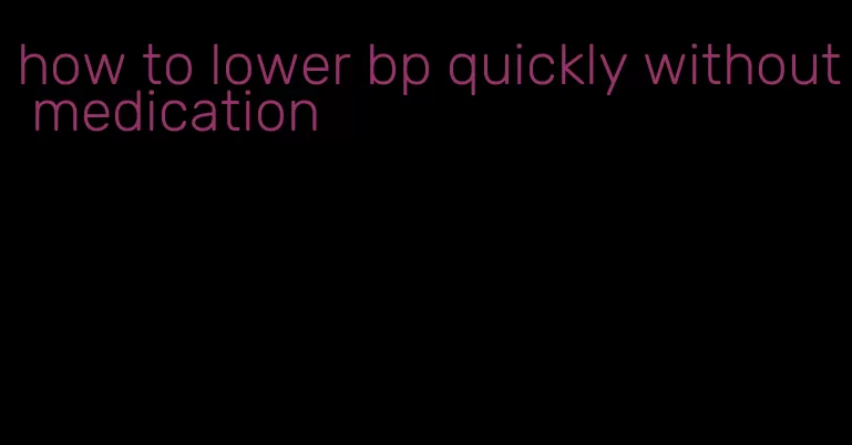 how to lower bp quickly without medication