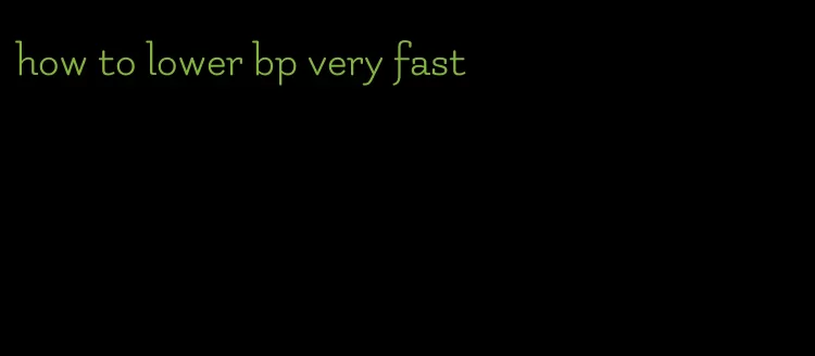 how to lower bp very fast
