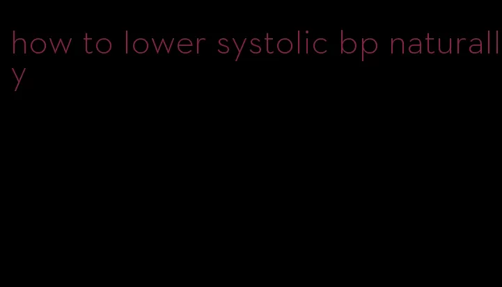 how to lower systolic bp naturally