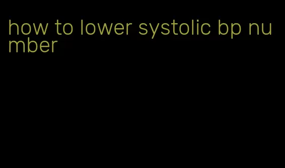 how to lower systolic bp number