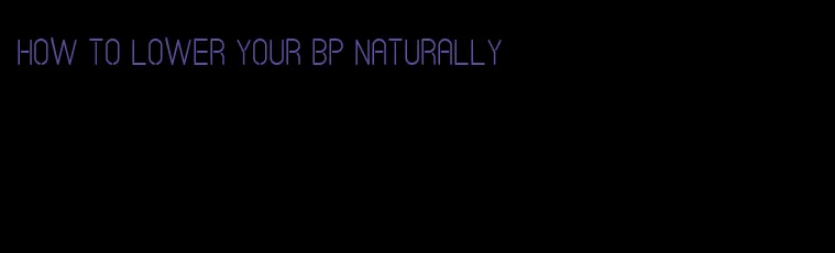 how to lower your bp naturally