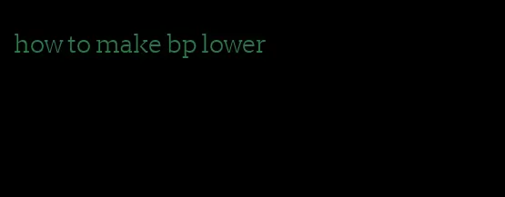 how to make bp lower