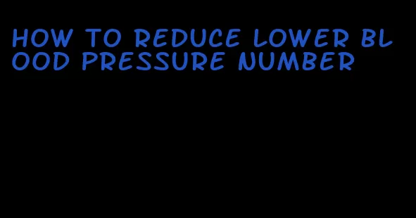 how to reduce lower blood pressure number