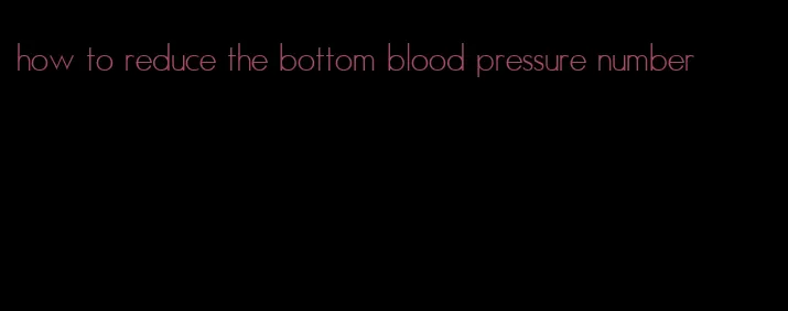 how to reduce the bottom blood pressure number
