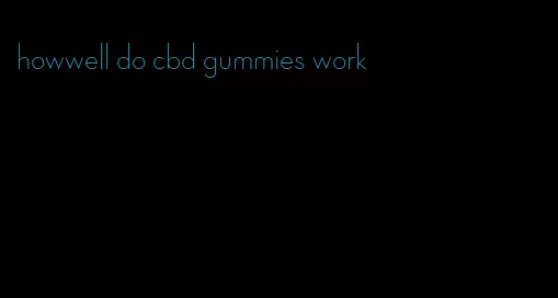 howwell do cbd gummies work