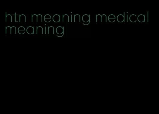 htn meaning medical meaning