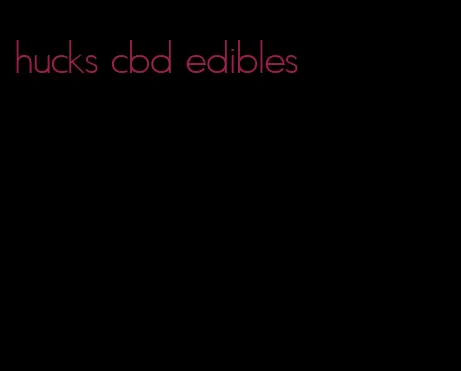 hucks cbd edibles