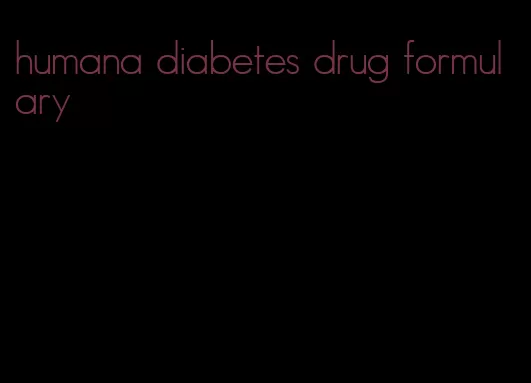 humana diabetes drug formulary
