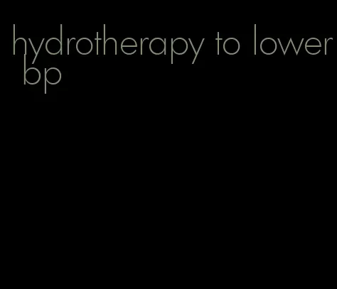 hydrotherapy to lower bp