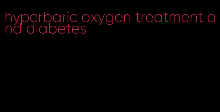 hyperbaric oxygen treatment and diabetes