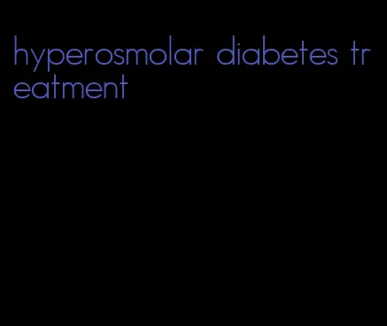 hyperosmolar diabetes treatment