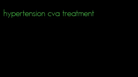 hypertension cva treatment