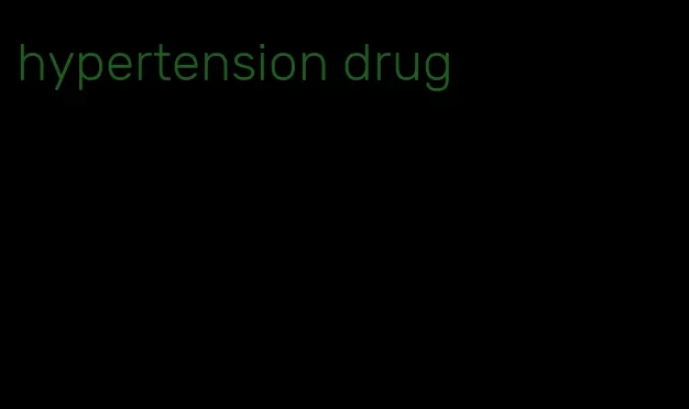 hypertension drug
