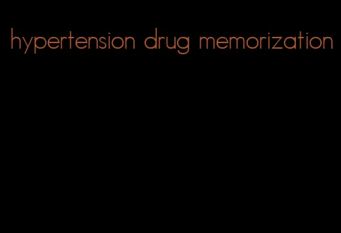 hypertension drug memorization