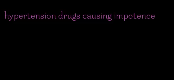 hypertension drugs causing impotence