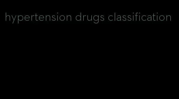 hypertension drugs classification