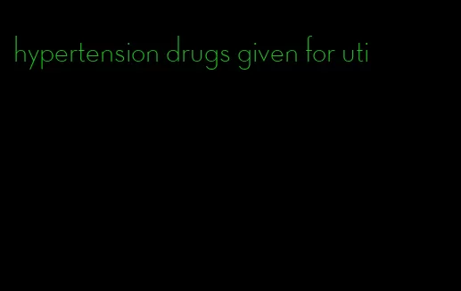 hypertension drugs given for uti