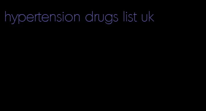 hypertension drugs list uk