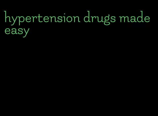 hypertension drugs made easy