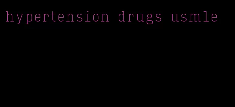 hypertension drugs usmle