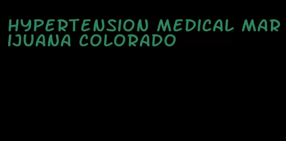 hypertension medical marijuana colorado