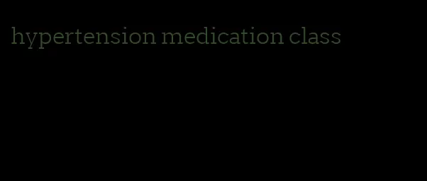 hypertension medication class