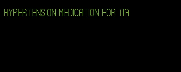hypertension medication for tia