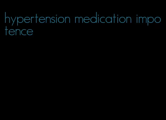 hypertension medication impotence