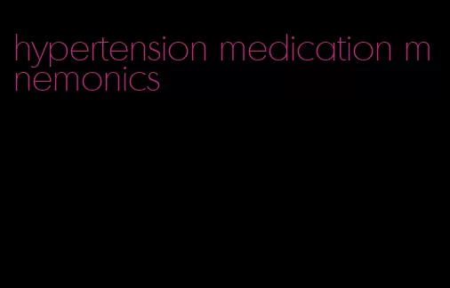 hypertension medication mnemonics