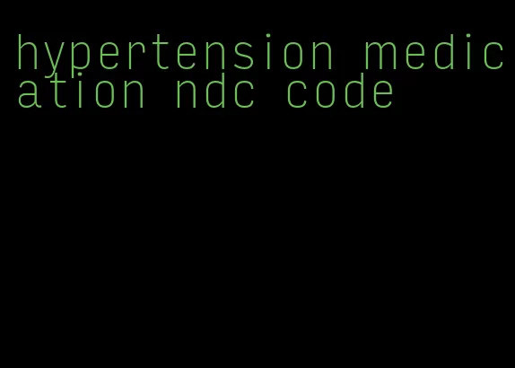 hypertension medication ndc code