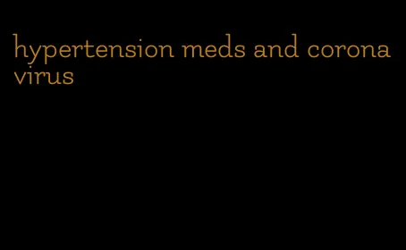 hypertension meds and coronavirus