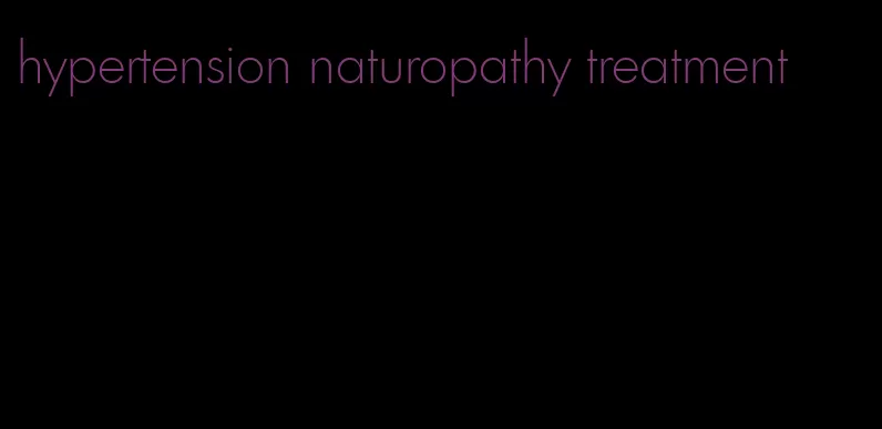 hypertension naturopathy treatment