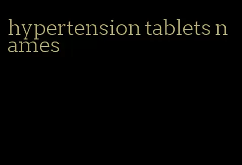 hypertension tablets names