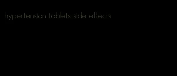 hypertension tablets side effects