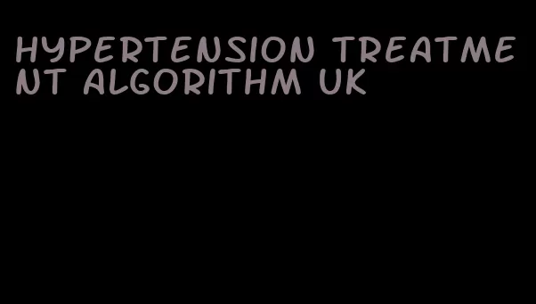hypertension treatment algorithm uk