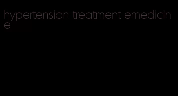 hypertension treatment emedicine