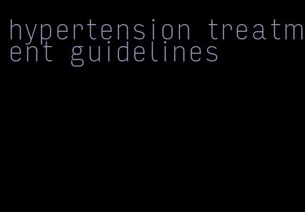 hypertension treatment guidelines