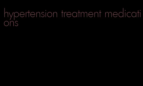 hypertension treatment medications
