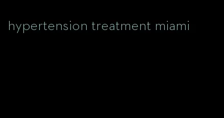 hypertension treatment miami